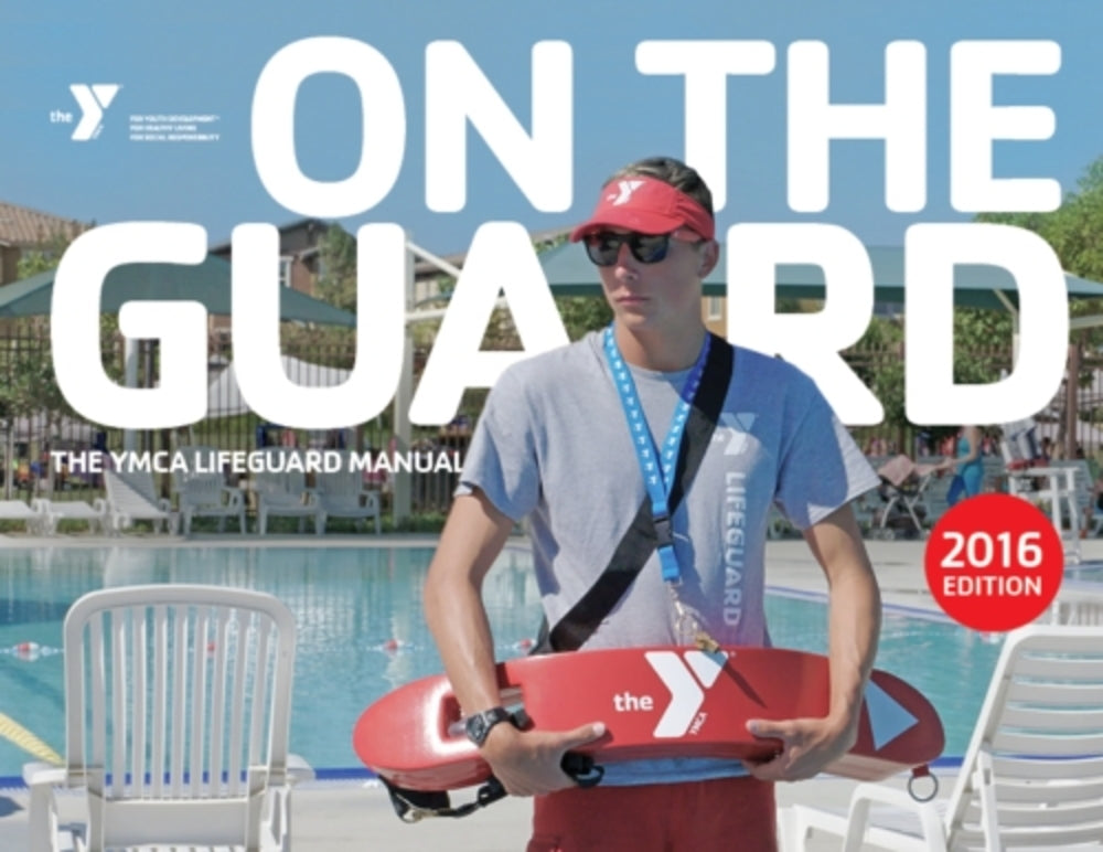 On the Guard: The YMCA Lifeguard Manual – 2016 Edition V6